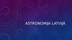 Presentations 'Astronomija Latvijā', 1.