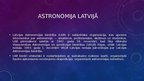 Presentations 'Astronomija Latvijā', 3.