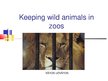 Presentations 'Keeping Wild Animals in Zoos', 1.