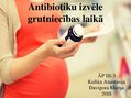 Presentations 'Antibiotiku izvēle grūtniecības laikā', 1.