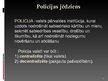 Presentations 'Latvijas policija, tās uzdevumi, darbības tiesiskais pamats, struktūra un pakļau', 3.