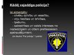 Presentations 'Latvijas policija, tās uzdevumi, darbības tiesiskais pamats, struktūra un pakļau', 4.