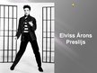 Presentations 'Rokmūzikas karalis Elvis Preslijs', 1.