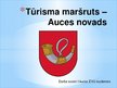 Presentations 'Auces novads. Maršruts', 1.