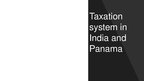 Presentations 'Taxation System in India and Panama', 1.