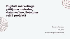 Presentations 'Digitālā mārketinga pētījumu metodes, datu nozīme, lietojums reālā projektā', 1.