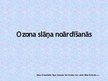 Presentations 'Ozona slāņa noārdīšanās', 1.