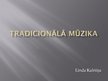 Presentations 'Tradicionālā mūzika', 1.