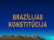 Presentations 'Brazīlijas konstitūcija', 1.