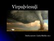 Presentations 'Virpuļviesuļi - tornado', 1.