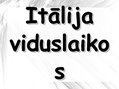 Presentations 'Itālija viduslaikos', 1.
