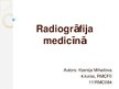 Presentations 'Radiogrāfija medicībā - radiācijas drošība', 1.