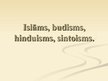 Presentations 'Islāms, budisms, hinduisms un sintoisms', 1.