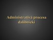 Presentations 'Administratīvais process', 19.