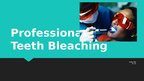 Presentations 'Professional Teeth Bleaching', 1.