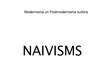 Presentations 'Naivisms', 1.
