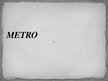 Presentations 'Metro', 1.