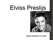 Presentations 'Elviss Preslijs', 1.