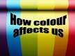 Presentations 'How Colour Affects Us', 1.