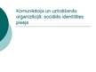 Presentations 'Komunikācija un uzticēšanās organizācijā: sociālās identitātes pieeja', 9.