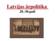 Presentations 'Latvijas ārpolitika', 1.