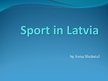 Presentations 'Sport in Latvia', 1.