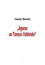 Summaries, Notes 'Guntis Berelis - grāmatas "Agnese un Tumsas Valdnieks" satura izklāsts, analīze,', 1.