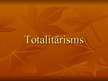Presentations 'Totalitārisms', 1.