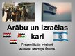 Presentations 'Arābu un Izraēlas kari', 1.
