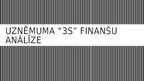 Presentations 'Uzņēmuma "3S" finanšu analīze', 1.