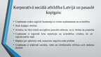 Presentations 'Korporatīvā sociālā atbildībā Latvijā un pasaulē', 12.