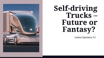 Presentations 'Self-driving Trucks – Future or Fantasy?', 1.