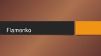 Presentations 'Flamenko', 1.