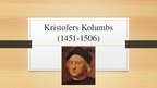 Presentations 'Kristofers Kolumbs', 1.