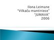 Presentations 'Ilona Leimane "Vilkaču mantiniece"', 1.