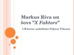 Presentations 'Markus Riva un šovs "X Faktors"', 1.