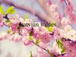 Presentations 'Latvian Values', 1.