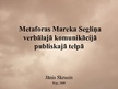 Research Papers 'Metaforas Mareka Segliņa verbālajā komunikācijā publiskajā telpā', 14.