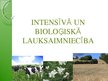 Presentations 'Intensīvā un bioloģiskā lauksaimniecība', 1.