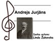 Presentations 'Andrejs Jurjāns', 1.