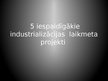 Presentations 'Pieci iespaidīgākie industrializācijas laikmeta projekti', 1.