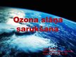 Presentations 'Ozona slāņa sarukšana', 1.