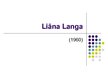Presentations 'Liāna Langa', 1.
