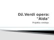 Presentations 'Dž.Verdi opera: "Aīda"', 1.