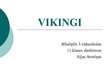 Presentations 'Vikingi', 1.