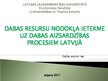 Research Papers 'Dabas resursu nodokļa ietekme uz dabas aizsardzības procesiem Latvijā', 17.