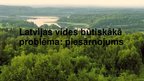 Presentations 'Latvijas vides būtiskākā problēma: piesārņojums', 1.