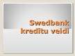 Presentations 'Swedbank kredītu veidi', 1.
