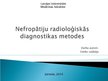 Presentations 'Nefropātiju radioloģiskās diagnostikas metodes', 1.