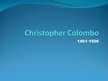 Presentations 'Christopher Colombo', 1.